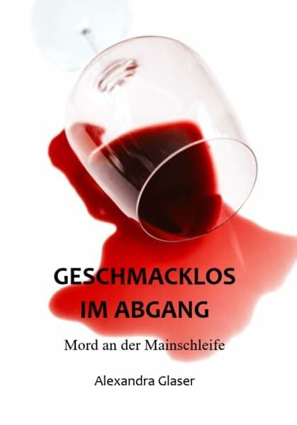 Geschmacklos im Abgang: Mord an der Mainschleife