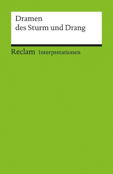 Interpretationen: Dramen des Sturm und Drang