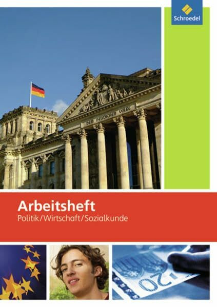 Arbeitsheft Politik Wirtschaft Sozialkunde: Arbeitsheft 7-10: mit eingelegtem Lösungsheft