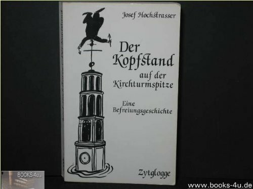 Der Kopfstand auf der Kirchturmspitze