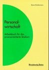 Personalwirtschaft. Arbeitsbuch für ein praxisorientiertes Studium