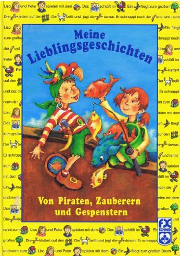 Meine Lieblingsgeschichten - Von Piraten, Zauberern und Gespenstern: Ein Gespenst auf dem Dachboden; Pfui, Fisch! Igitt!; Der Zauberer als Badeschaum