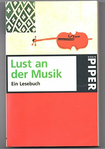Lust an der Musik: Ein Lesebuch (Piper Taschenbuch)