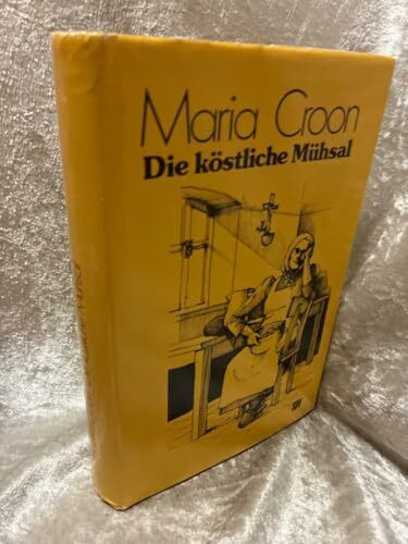 Die köstliche Mühsal