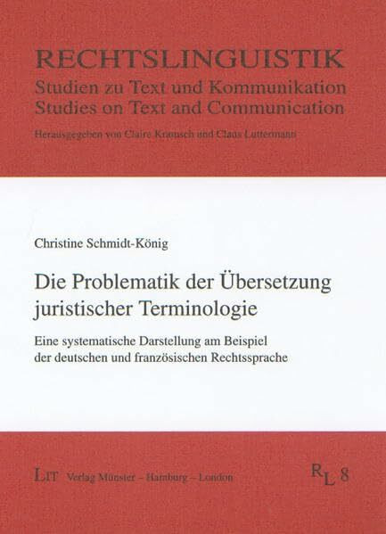 Die Problematik der Übersetzung juristischer Terminologie: Eine systematische Darstellung am Beispiel der deutschen und französischen Rechtssprache ... / Studien zu Text und Kommunikation)