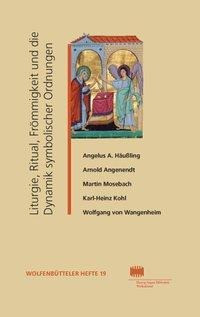 Liturgie, Ritual und Frömmigkeit und die Dynamik symbolischer Ordnungen