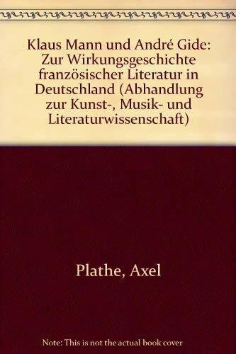 Klaus Mann und André Gide. Zur Wirkungsgeschichte französischer Literatur in Deutschland