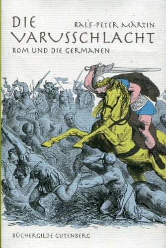 Die Varusschlacht. Rom und die Germanen