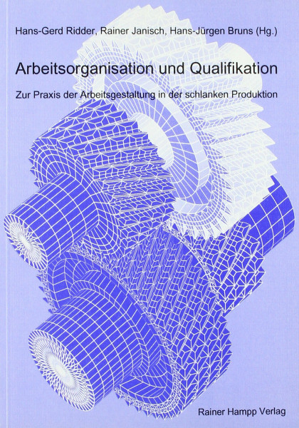 Arbeitsorganisation und Qualifikation: Zur Praxis der Arbeitsgestaltung in der schlanken Produktion