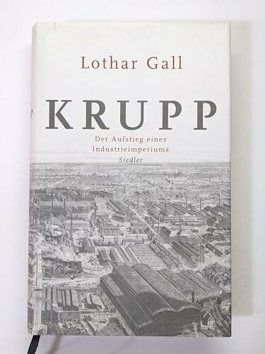 Krupp. Der Aufstieg eines Industrieimperiums