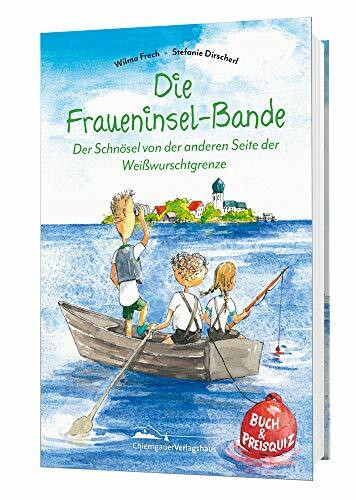 Die Fraueninsel-Bande: Der Schnösel von der anderen Seite der Weißwurschtgrenze