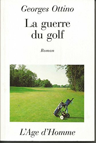 La guerre du golf - roman
