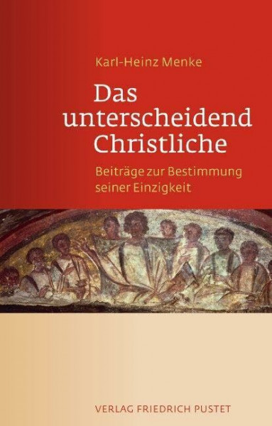 Das unterscheidend Christliche: Beiträge zur Bestimmung seiner Einzigkeit