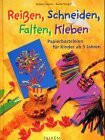 Reißen, Schneiden, Falten, Kleben