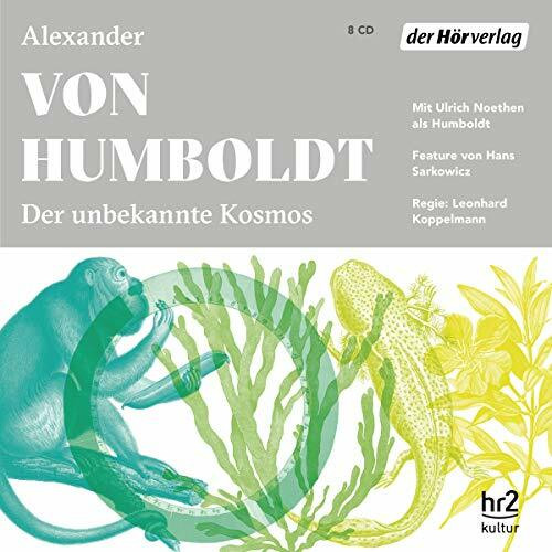 Der unbekannte Kosmos des Alexander von Humboldt: CD Standard Audio Format, Lesung