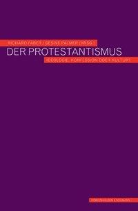 Der Protestantismus - Ideologie, Konfession oder Kultur?