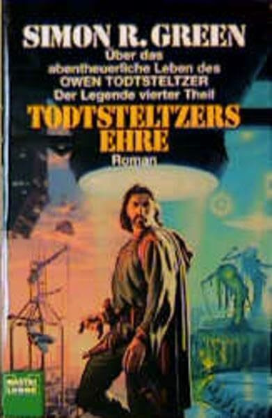 Die Abenteuer von Owen Todtsteltzer: Todtsteltzers Ehre. Die Legende von Owen Todtsteltzer 04