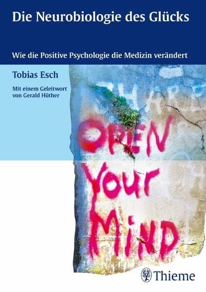 Die Neurobiologie des Glücks: Wie die Positive Psychologie die Medizin verändert Die Neurobiologie des Glücks: Wie die Positive Psychologie die Medizin verändert