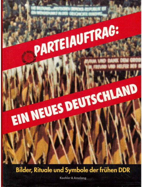 Parteiauftrag: Ein neues Deutschland