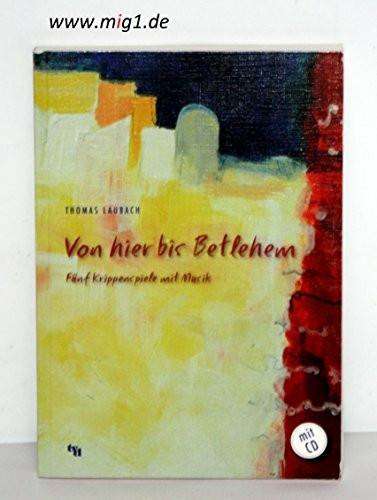 Von hier bis Betlehem: Fünf Krippenspiele mit Musik