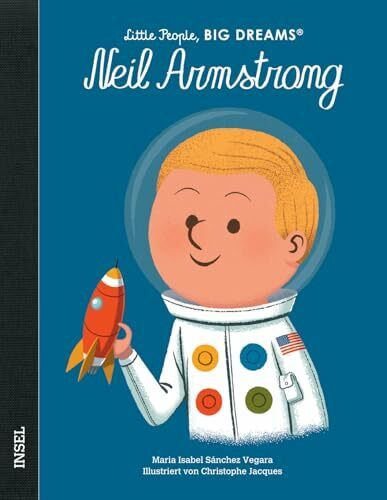 Neil Armstrong – Little People, BIG DREAMS (Deutsche Ausgabe): Kinderbuch ab 4 Jahre