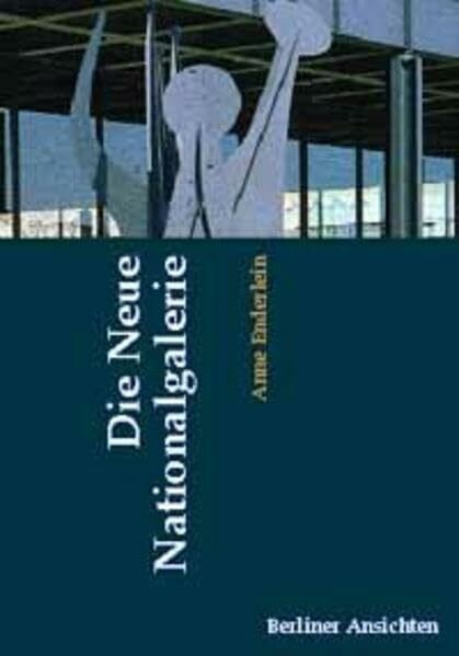 Die Neue Nationalgalerie (Berliner Ansichten)