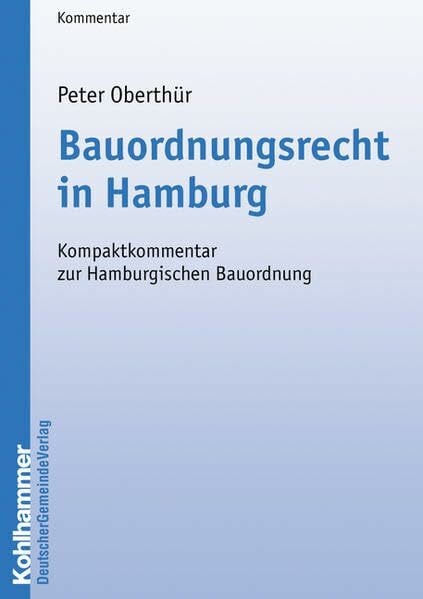 Bauordnungsrecht in Hamburg: Kompaktkommentar zur Hamburgischen Bauordnung