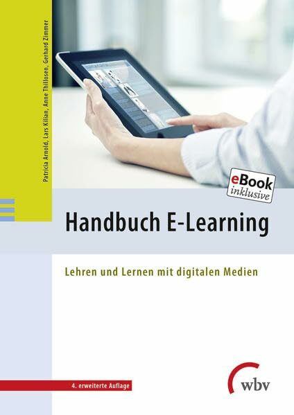 Handbuch E-Learning: Lehren und Lernen mit digitalen Medien: Lehren und Lernen mit digitalen Medien. eBook inklusive