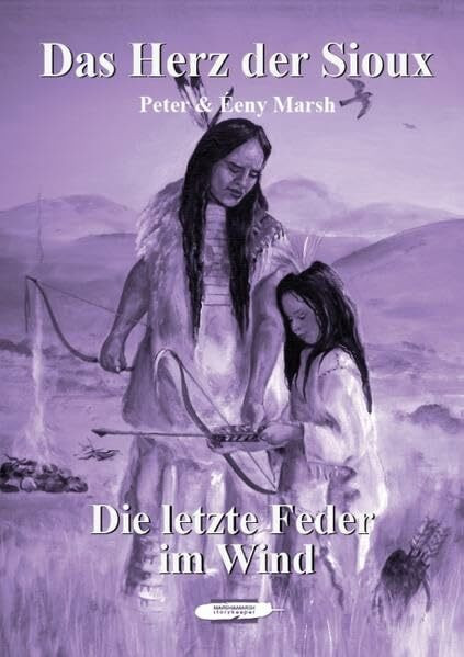 Das Herz der Sioux, Band 7: Die letzte Feder im Wind