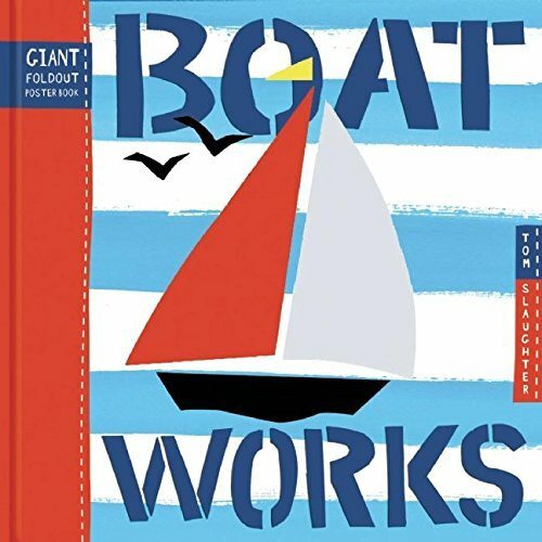 Boat Works: Giant Fold Out Poster Book