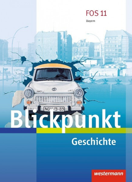 Blickpunkt. Schülerband Geschichte. Fach- und Berufsoberschulen. Bayern
