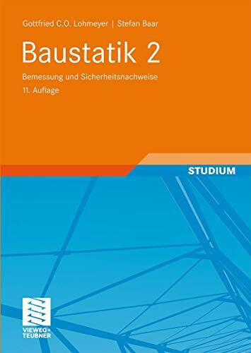 Baustatik 2: Bemessung und Sicherheitsnachweise: Mit 48 Übungsaufgaben