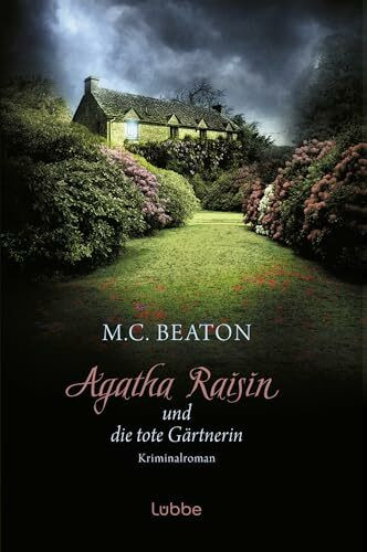 Agatha Raisin und die tote Gärtnerin: Kriminalroman (Agatha Raisin Mysteries, Band 3)