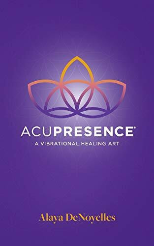 AcuPresence: A Vibrational Healing Art