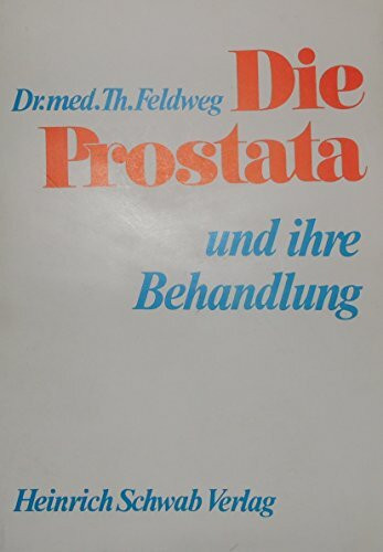 Die Prostata - Leiden und ihre biologische Behandlung