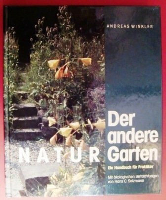 Der andere Naturgarten - Ein Handbuch für Praktiker
