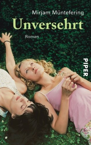Unversehrt: Roman (Piper Taschenbuch)