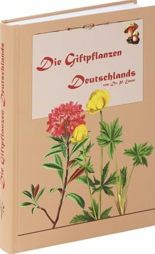 Die Giftpflanzen Deutschlands.
