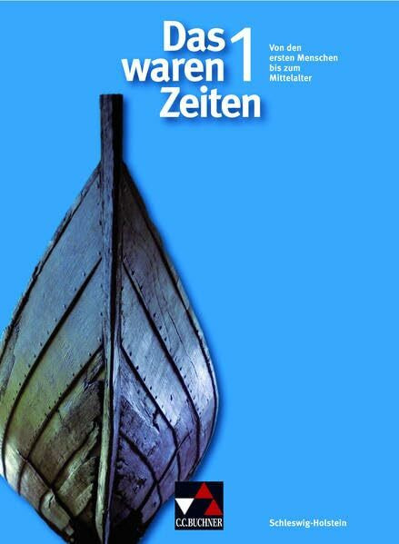 Das waren Zeiten – Schleswig-Holstein / Das waren Zeiten Schleswig-Holstein 1: Unterrichtswerk für Geschichte an Gymnasien, Sekundarstufe I / Für die ... für Geschichte an Gymnasien, Sekundarstufe I)