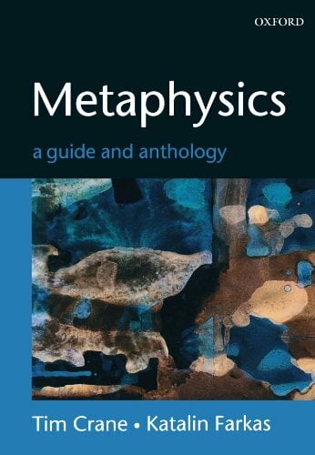 Metaphysics: A Guide and Anthology Metaphysics: A Guide and Anthology