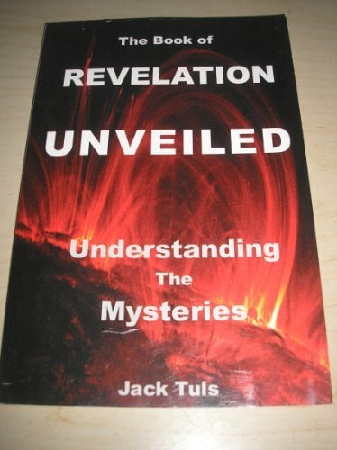 The Book of Revelation Unveiled (Understanding the The Book of Revelation Unveiled (Understanding the