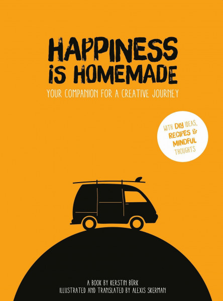 happiness is homemade: your companion for a creative journey
