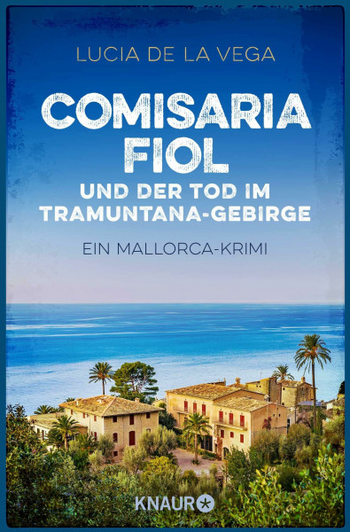 Comisaria Fiol und der Tod im Tramuntana-Gebirge: Ein Mallorca-Krimi (Comisaria Fiol ermittelt, Band 1)