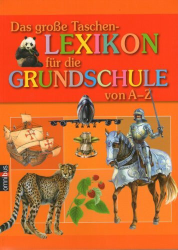 Das große Taschenlexikon für die Grundschule von A - Z: Stichwörter passend zu allen Lehrplänen vom 1. bis 4. Schuljahr