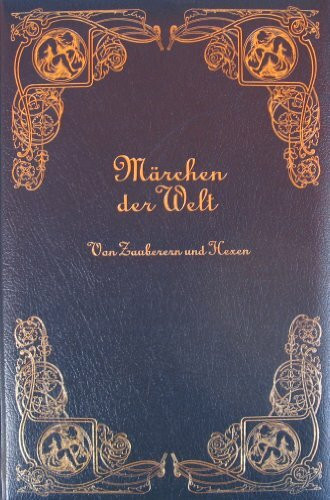 Märchen der Welt. Von Zauberen und Hexen