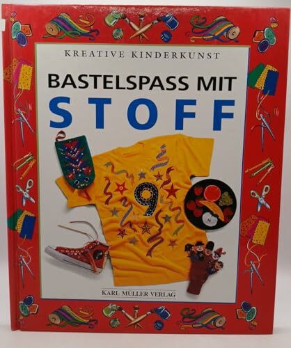 Kreative Kinderkunst, Bastelspaß mit Stoff