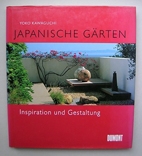 Japanische Gärten - Inspiration und Gestaltung -