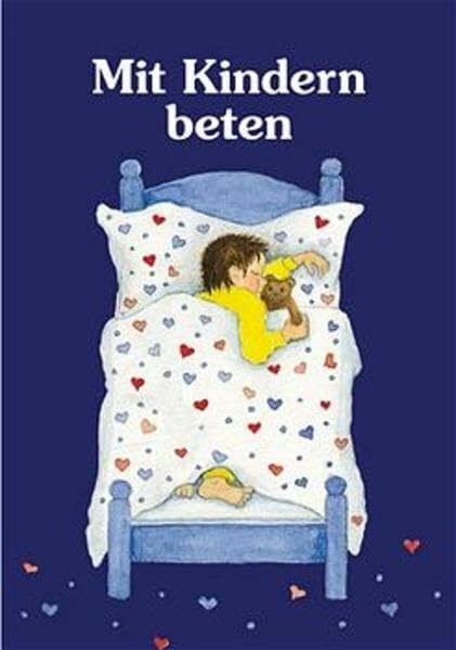 Mit Kindern beten (Kleine Reihe Religion)