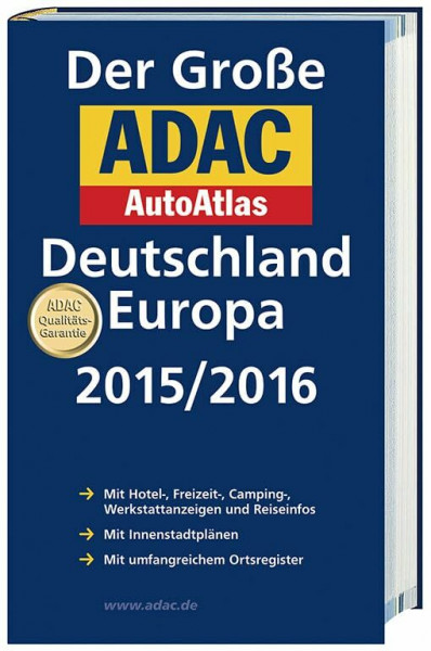 Großer ADAC AutoAtlas 2015/2016, Deutschland 1:300 000, Europa 1:750 000: Deutschland und seine Nachbarregionen. Mit Hotel-, Camping-, ... umfangreichem Ortsregister (ADAC Atlanten)