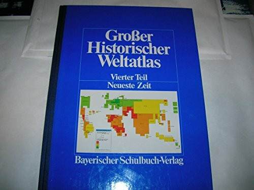 Großer Historischer Weltatlas 4: Neueste Zeit